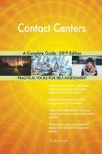 Contact Centers A Complete Guide - 2019 Edition