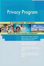 Privacy Program A Complete Guide - 2019 Edition