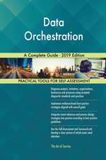 Data Orchestration A Complete Guide - 2019 Edition