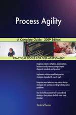 Process Agility A Complete Guide - 2019 Edition