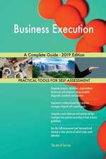 Business Execution A Complete Guide - 2019 Edition