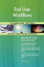 End User Workflows A Complete Guide - 2019 Edition