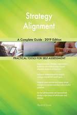 Strategy Alignment A Complete Guide - 2019 Edition