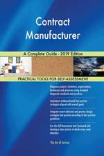 Contract Manufacturer A Complete Guide - 2019 Edition