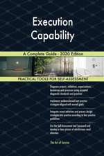 Execution Capability A Complete Guide - 2020 Edition