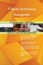 IT Vendor Performance Management A Complete Guide - 2020 Edition