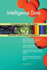 Intelligence Data A Complete Guide - 2020 Edition