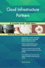 Cloud Infrastructure Partners A Complete Guide - 2020 Edition
