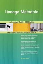 Lineage Metadata A Complete Guide - 2020 Edition