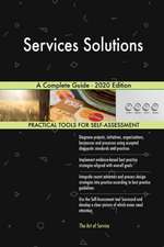 Services Solutions A Complete Guide - 2020 Edition