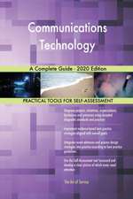 Communications Technology A Complete Guide - 2020 Edition