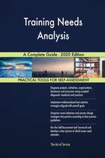 Training Needs Analysis A Complete Guide - 2020 Edition