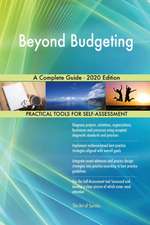 Beyond Budgeting A Complete Guide - 2020 Edition