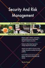 Security And Risk Management A Complete Guide - 2020 Edition