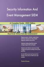 Security Information And Event Management SIEM A Complete Guide - 2020 Edition