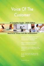 Voice Of The Customer A Complete Guide - 2020 Edition