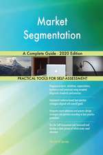 Market Segmentation A Complete Guide - 2020 Edition