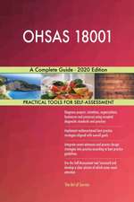 OHSAS 18001 A Complete Guide - 2020 Edition