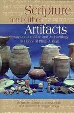 Scripture and Other Artifacts: Essays on the Bible and Archaeology in Honor of Philip J. King