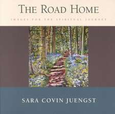 The Road Home: Images for the Spiritual Journey