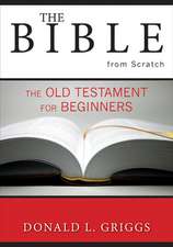 The Bible from Scratch