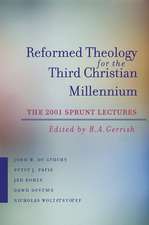 Reformed Theology for the Third Christian Millennium