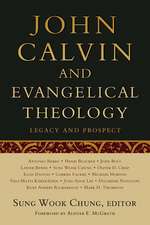 John Calvin and Evangelical Theology