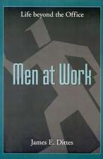 Men at Work: Life Beyond the Office