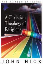 A Christian Theology of Religions: Critical Dialogues on Religious Pluralisms