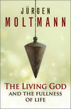 The Living God and the Fullness of Life