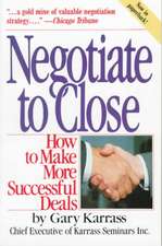 Negotiate to Close: How to Make More Successful Deals