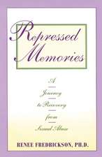 Repressed Memories: A Journey to Recovery from Sexual Abuse