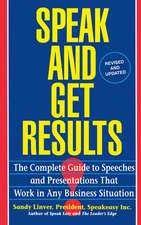 Speak and Get Results: Complete Guide to Speeches & Presentations Work Bus