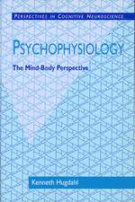 Psychophysiology – The Mind–Body Perspective