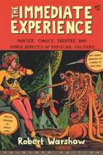 The Immediate Experience – Movies, Comics, Theatre & Other Aspects of Popular Culture