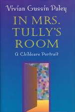 In Mrs. Tully′s Room – A Childcare Portrait