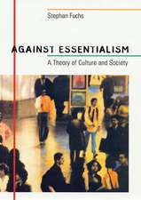 Against Essentialism – A Theory of Culture and Society