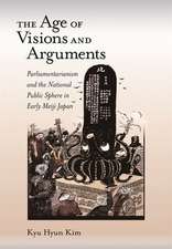 The Age of Visions and Arguments – Parliamentarianism and the National Public Sphere in Early Meiji Japan