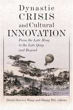 Dynastic Crisis and Cultural Innovation – From the Late Ming to the Late Qing and Beyond