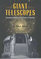 Giant Telescopes – Astronomical Ambition and the Promise of Technology