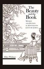 The Beauty and the Book – Women and Fiction in Nineteenth–Century China