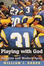 Playing with God – Religion and Modern Sport