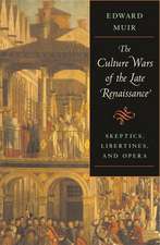 The Culture Wars of the Late Renaissance – Skeptics, Libertines, and Opera