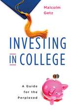 Investing in College – A Guide for the Perplexed