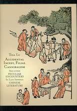 Accidental Incest, Filial Cannibalism, and Other Peculiar Encounters in Late Imperial Chinese Literature