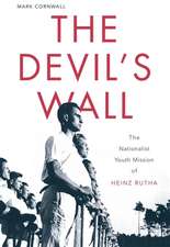 The Devil′s Wall – The Nationalist Youth Mission of Heinz Rutha