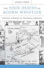 The Four Deaths of Acorn Whistler – Telling Stories in Colonial America