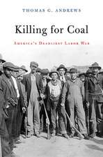 Killing for Coal – America′s Deadliest Labor War