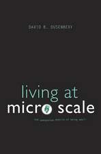 Living at Micro Scale – The Unexpected Physics of Being Small