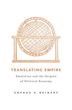 Translating Empire – Emulation and the Origins of Political Economy